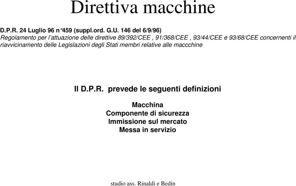 e 93/68/CEE concernenti il riavvicinamento delle Legislazioni degli Stati membri relative alle