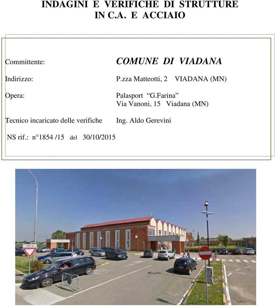 verifiche Palasport G.Farina Via Vanoni, 15 Viadana (MN) Ing.