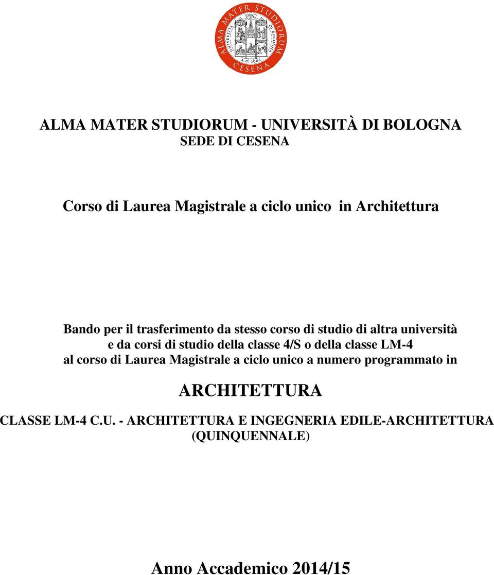 della classe 4/S o della classe LM-4 al corso di Laurea Magistrale a ciclo unico a numero programmato in