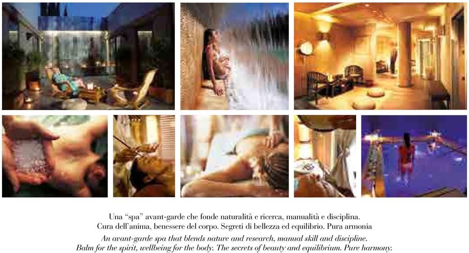 Pura armonia An avant-garde spa that blends nature and research, manual skill and