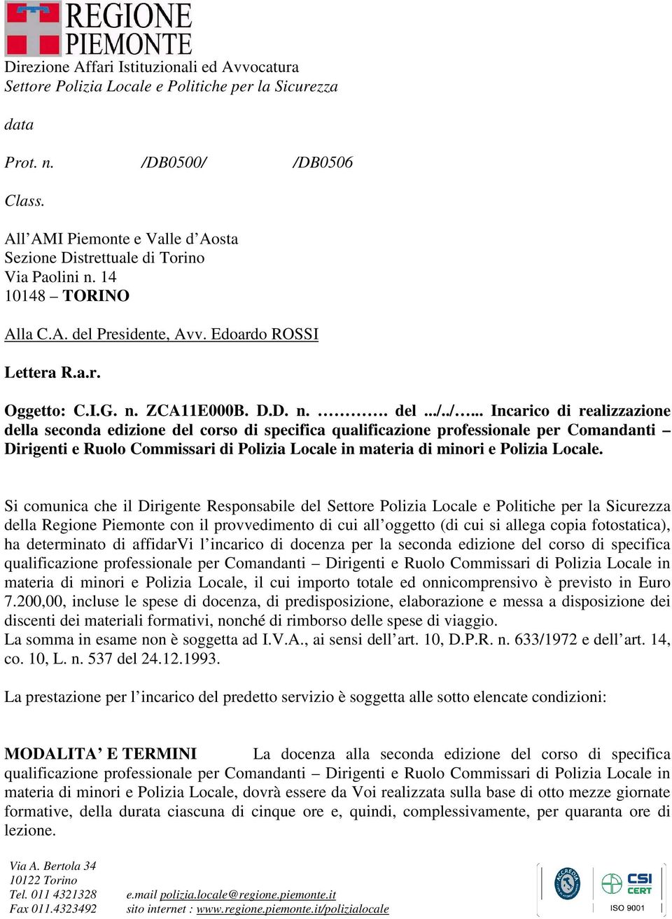 ./... Incarico di realizzazione della seconda edizione del corso di specifica qualificazione professionale per Comandanti Dirigenti e Ruolo Commissari di Polizia Locale in materia di minori e Polizia