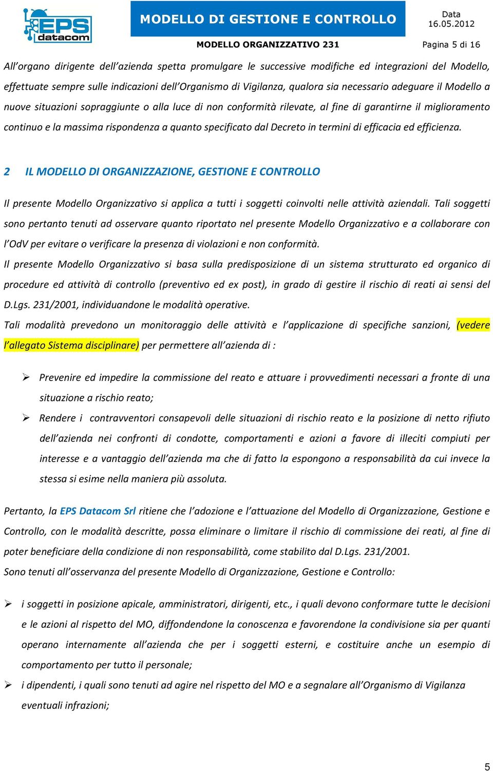 a quanto specificato dal Decreto in termini di efficacia ed efficienza.