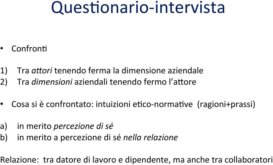 normazve (ragioni+prassi) a) in merito percezione di sé b) in merito a percezione di sé