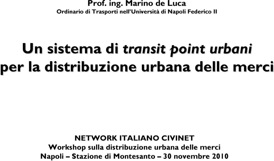 Federico II Un sistema di transit point urbani per la distribuzione