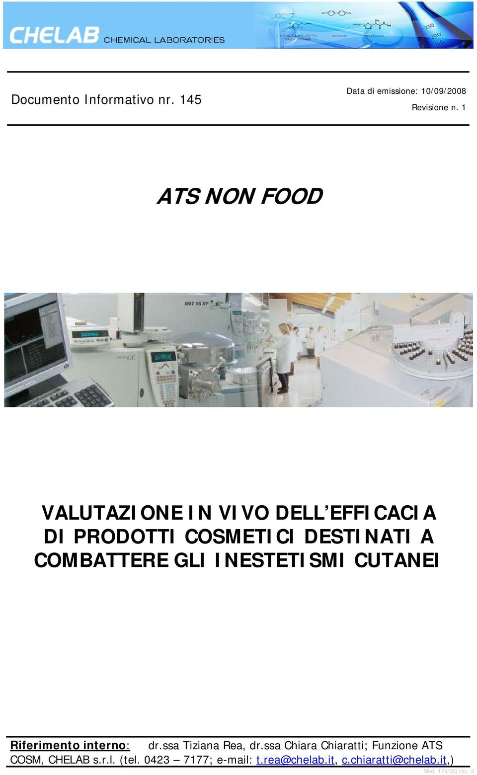 COMBATTERE GLI INESTETISMI CUTANEI Riferimento interno: dr.ssa Tiziana Rea, dr.