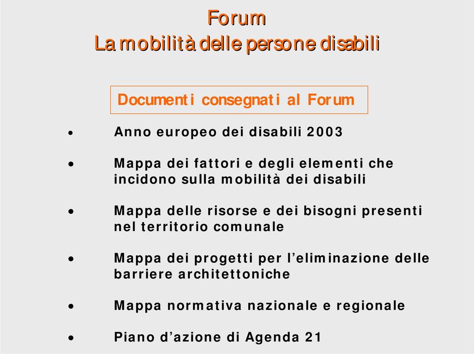 risorse e dei bisogni presenti nel territorio comunale Mappa dei progetti per l eliminazione