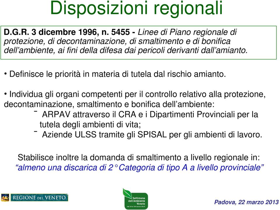 Definisce le priorità in materia di tutela dal rischio amianto.