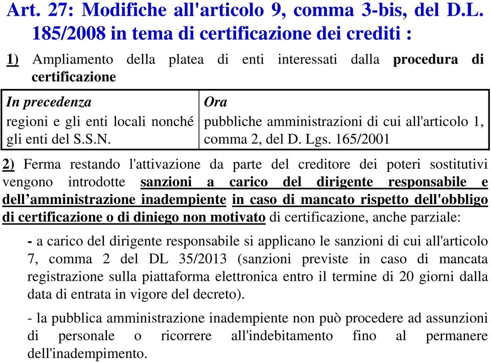 Ora pubbliche amministrazioni di cui all'articolo 1, comma 2, del D. Lgs.