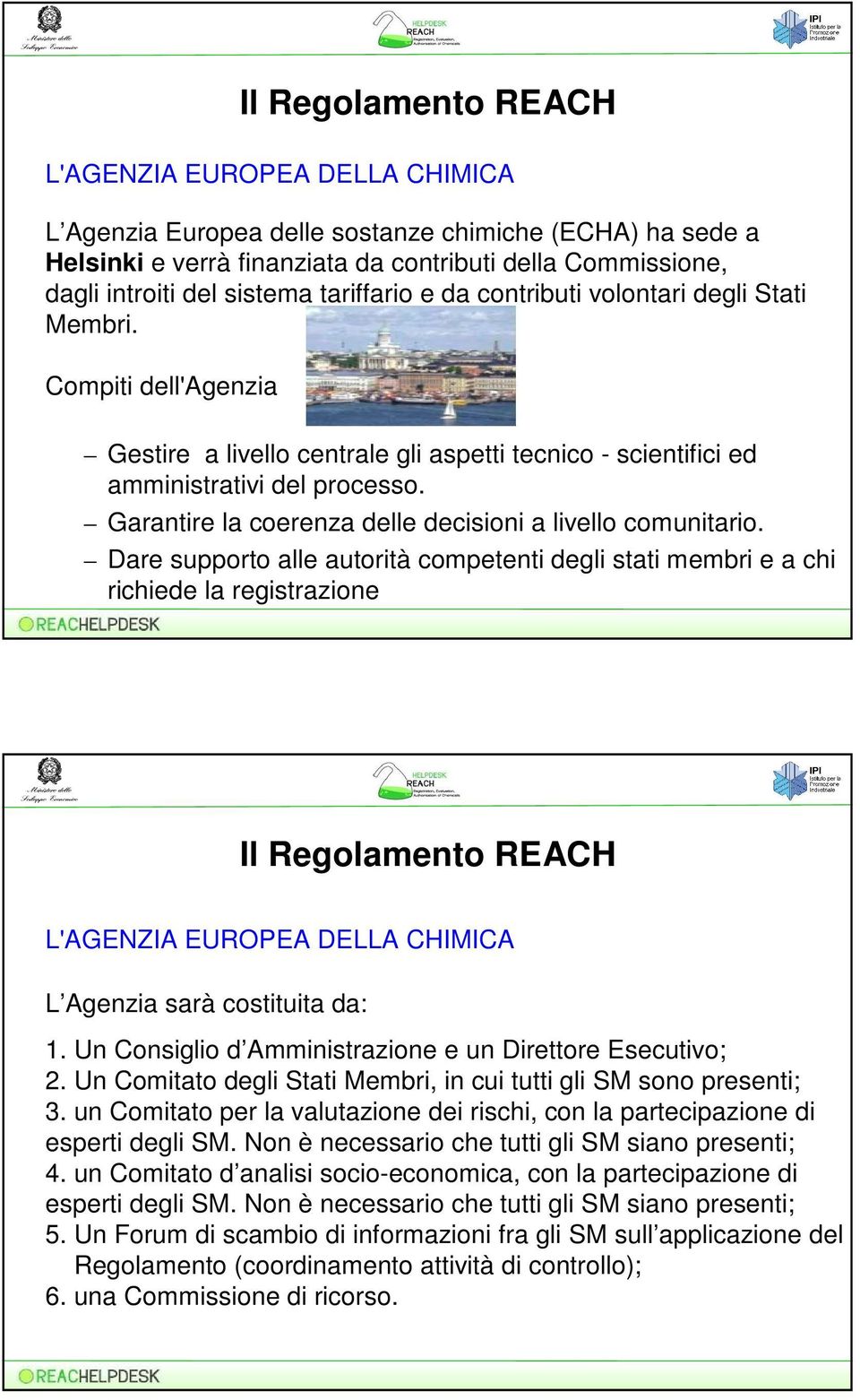 Garantire la coerenza delle decisioni a livello comunitario.