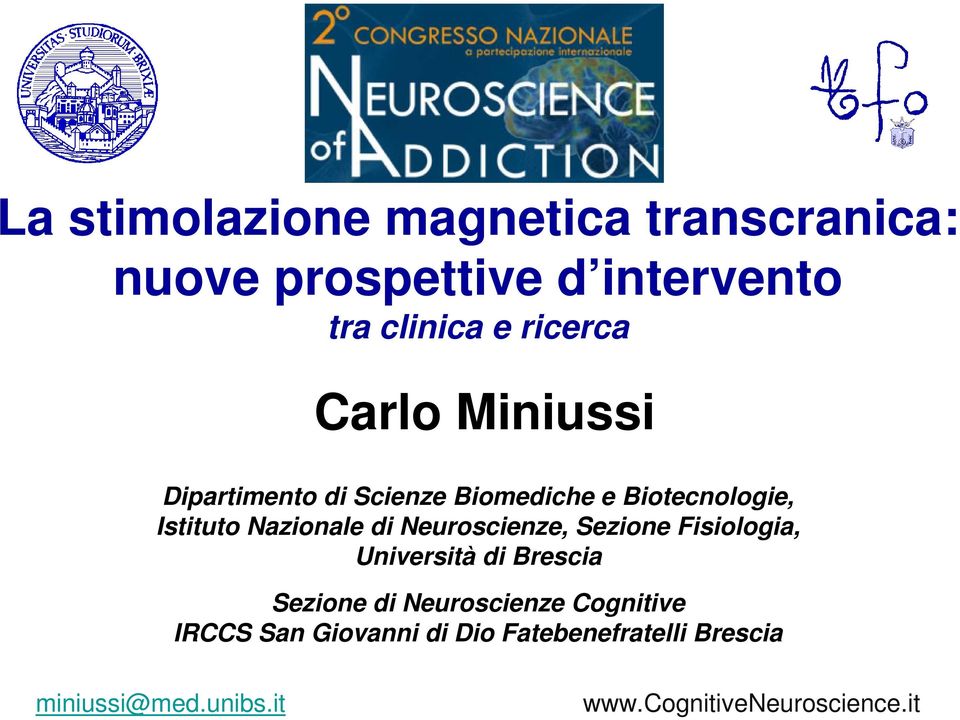 Neuroscienze, Sezione Fisiologia, Università di Brescia Sezione di Neuroscienze Cognitive