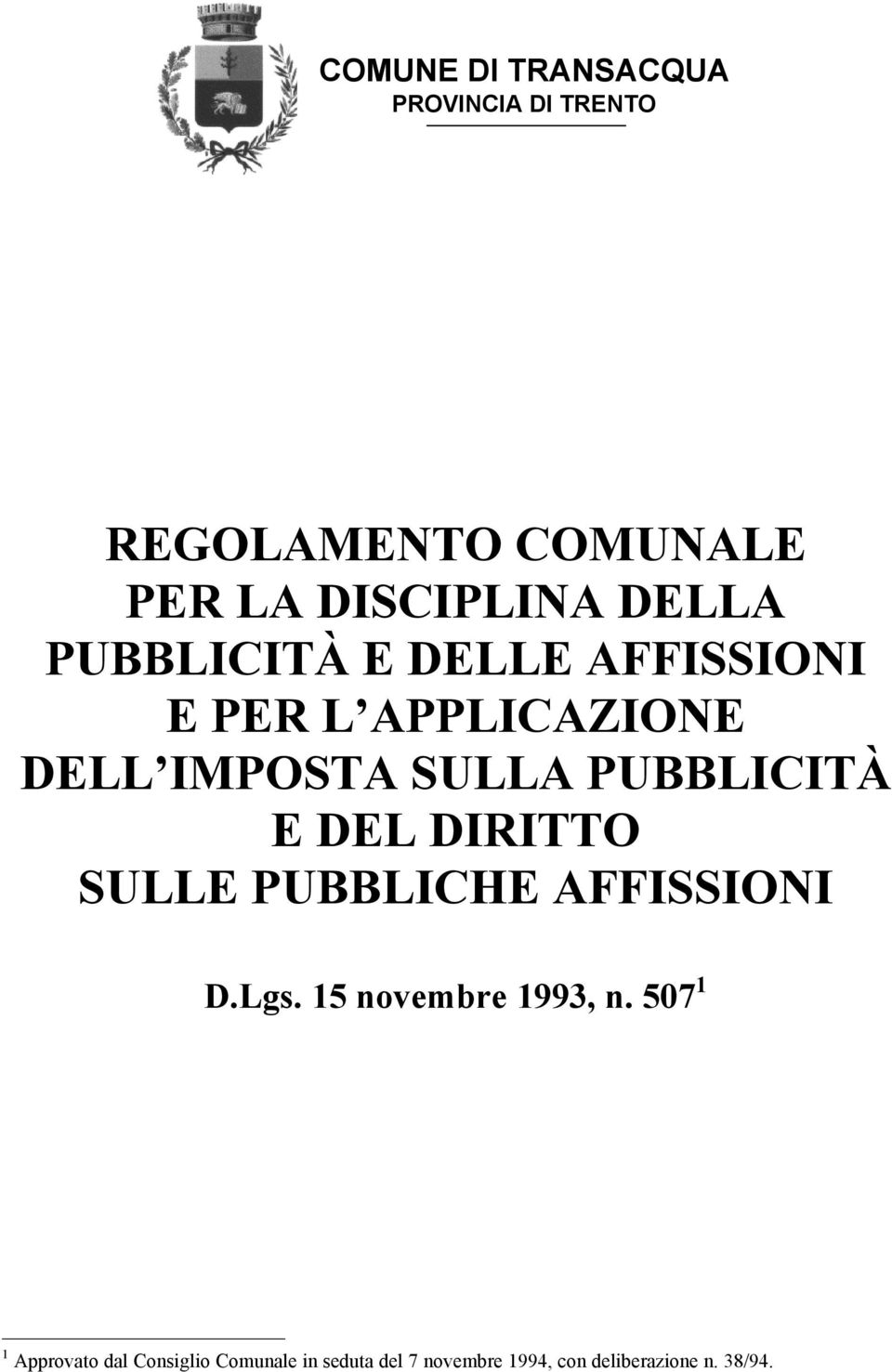 PUBBLICITÀ E DEL DIRITTO SULLE PUBBLICHE AFFISSIONI D.Lgs. 15 novembre 1993, n.