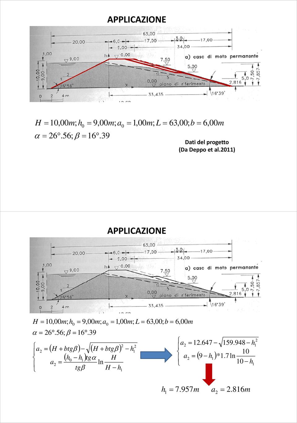 011) APPLICAZIONE H 10,00m; h0 9,00m; a0 6.56; 16.