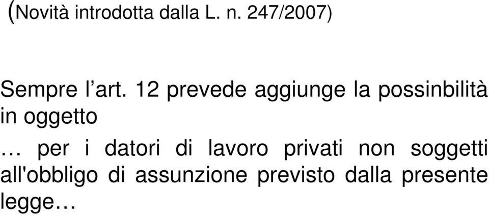 12 prevede aggiunge la possinbilità in oggetto per