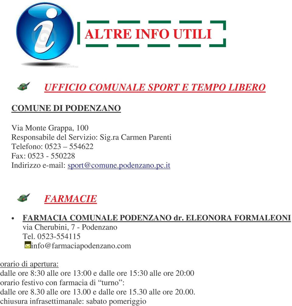 ELEONORA FORMALEONI via Cherubini, 7 - Tel. 0523-554115 info@farmaciapodenzano.