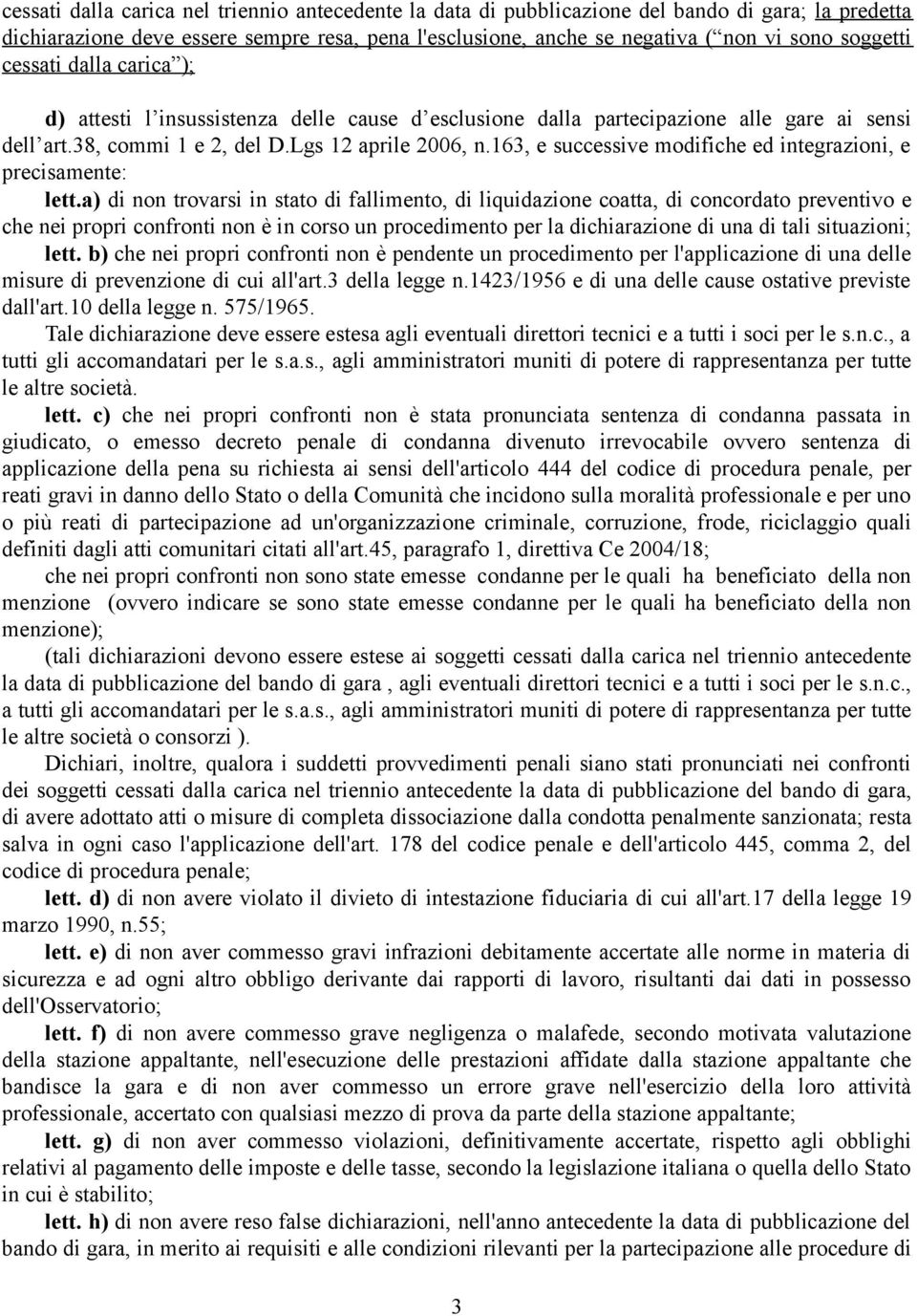 163, e successive modifiche ed integrazioni, e precisamente: lett.