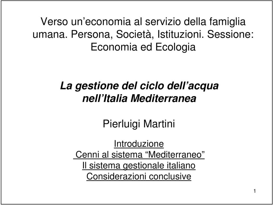 Sessione: Economia ed Ecologia La gestione del ciclo dell acqua nell