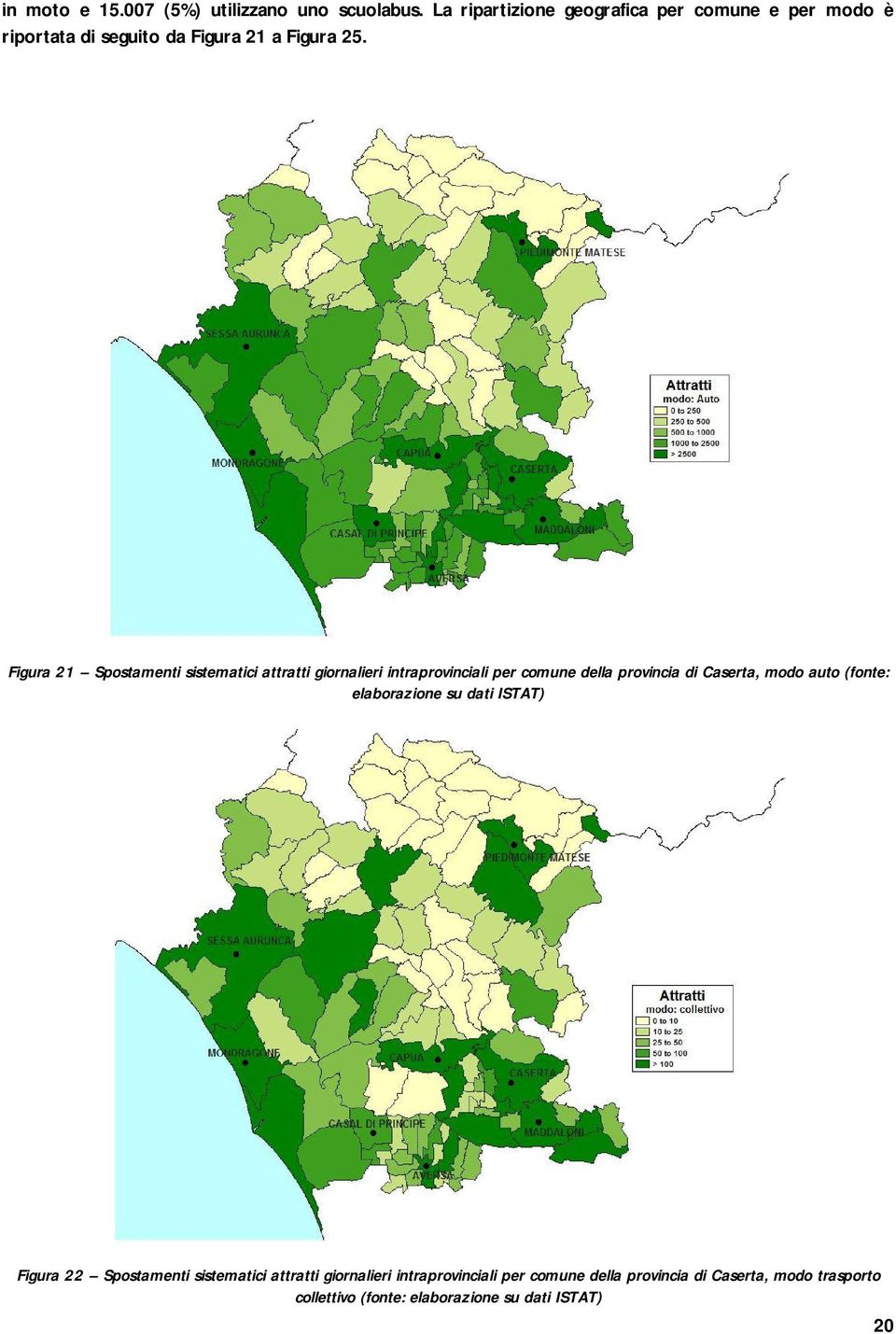 Figura 21 Spostamenti sistematici attratti giornalieri intraprovinciali per comune della provincia di Caserta, modo