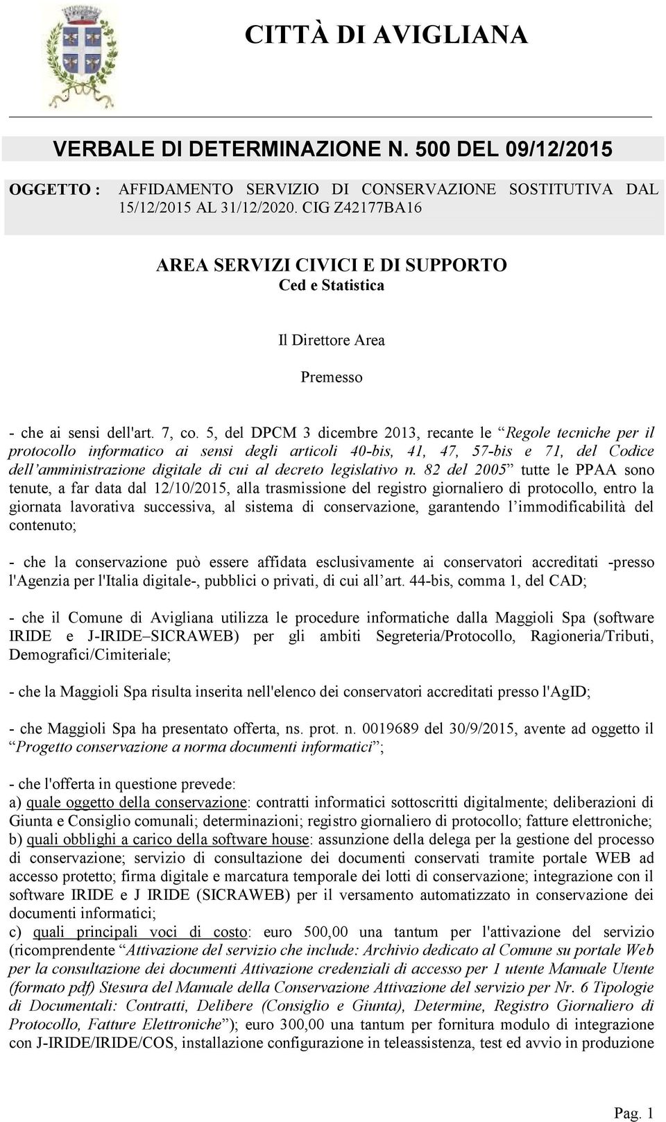 5, del DPCM 3 dicembre 2013, recante le Regole tecniche per il protocollo informatico ai sensi degli articoli 40-bis, 41, 47, 57-bis e 71, del Codice dell amministrazione digitale di cui al decreto