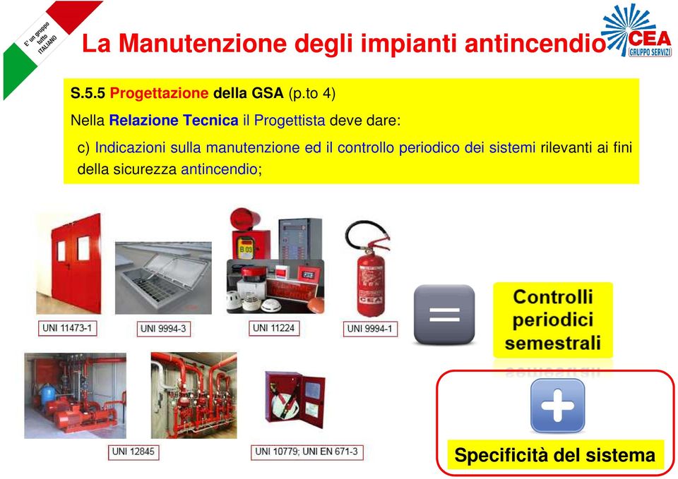 c) Indicazioni sulla manutenzione ed il controllo