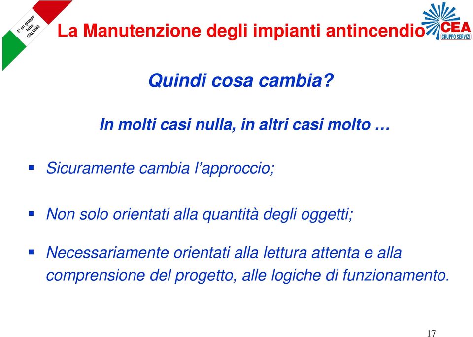 approccio; Non solo orientati alla quantità degli oggetti;