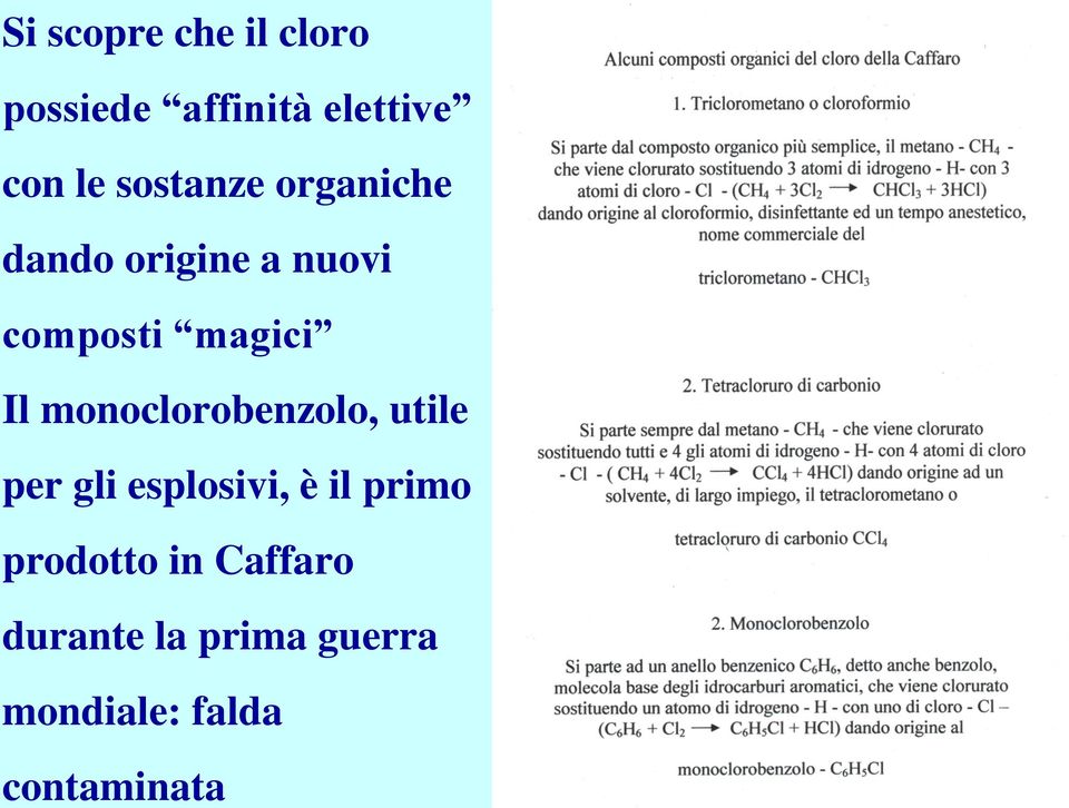 composti magici Il monoclorobenzolo, utile per gli