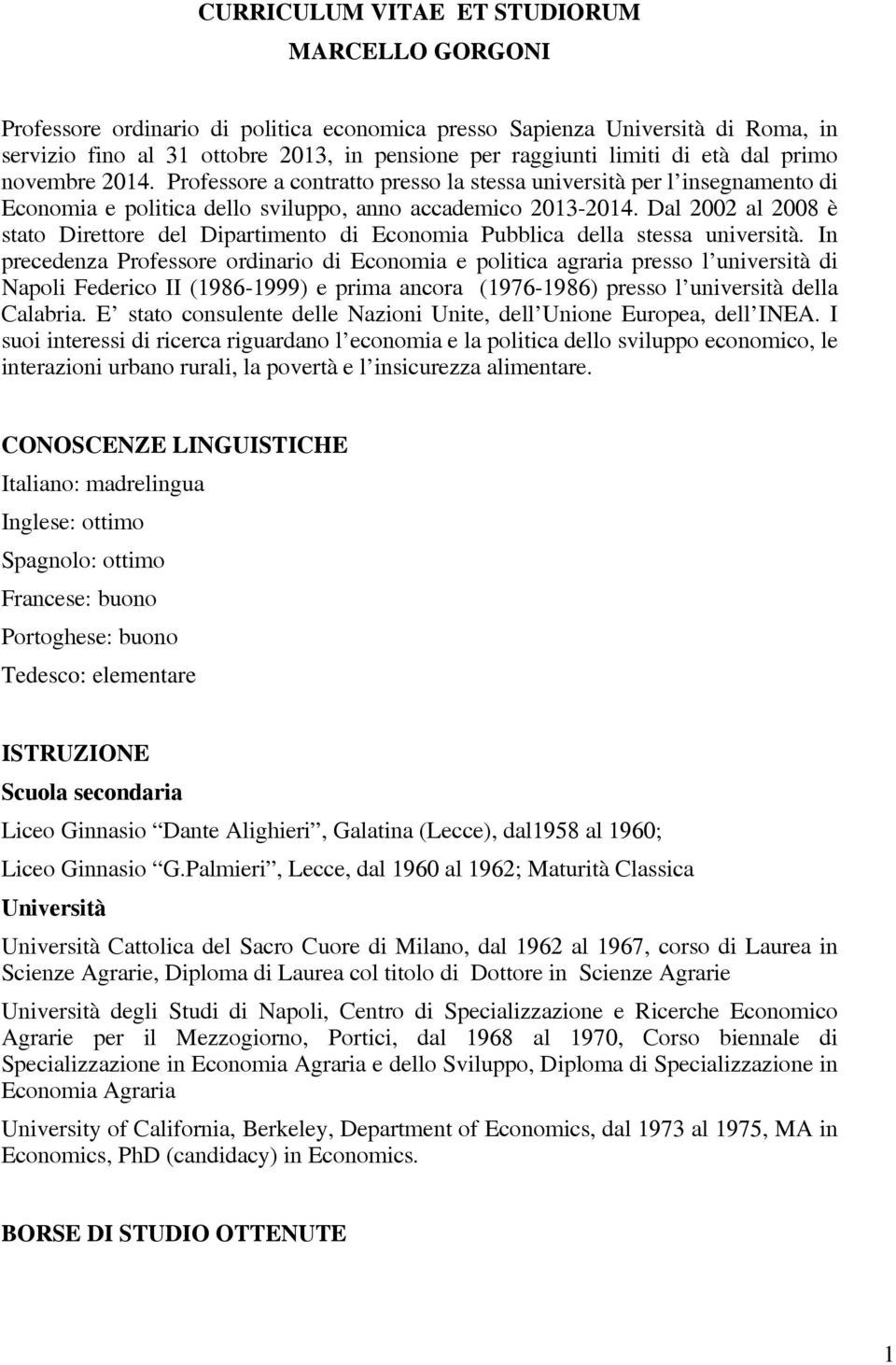 Dal 2002 al 2008 è stato Direttore del Dipartimento di Economia Pubblica della stessa università.