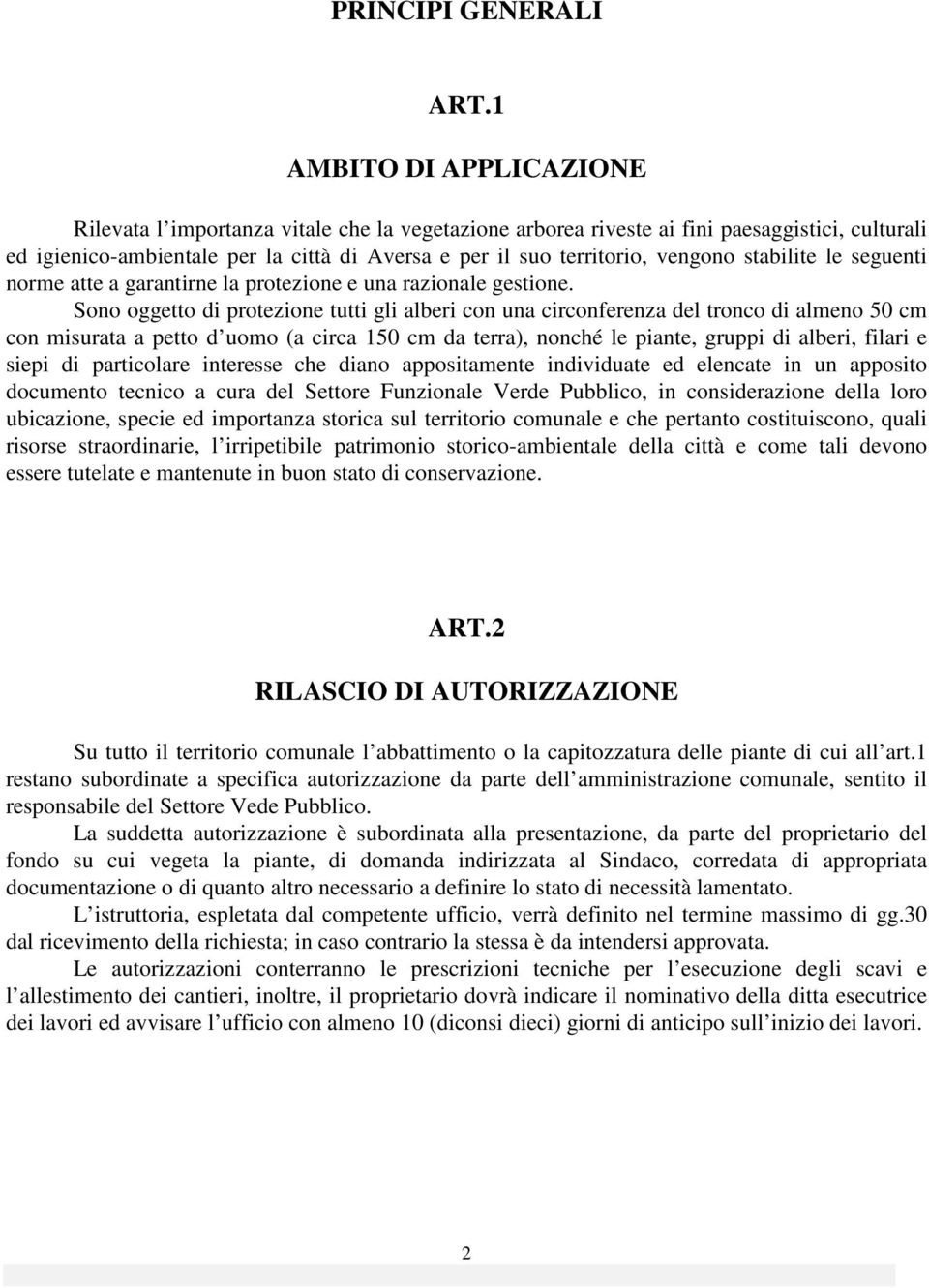 vengono stabilite le seguenti norme atte a garantirne la protezione e una razionale gestione.