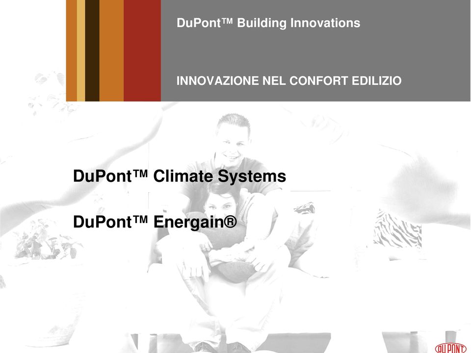 Evolution Energain of Tyvek A Holistic Solution How DuPont Climate Systems Work The Benefits of