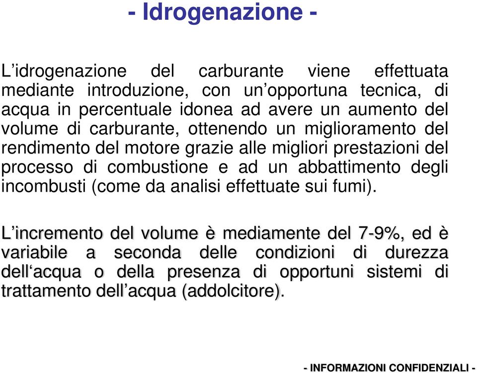 processo di combustione e ad un abbattimento degli incombusti (come da analisi effettuate sui fumi).