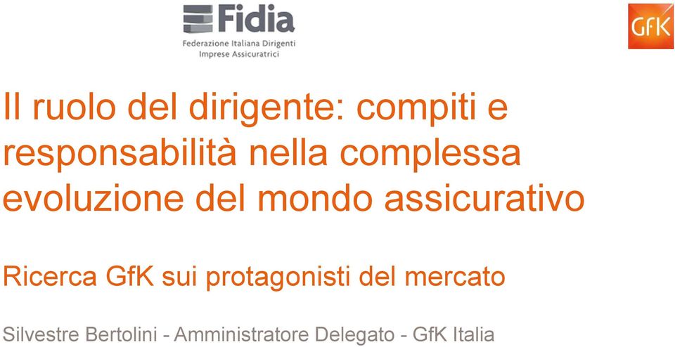 Ricerca GfK sui protagonisti del mercato