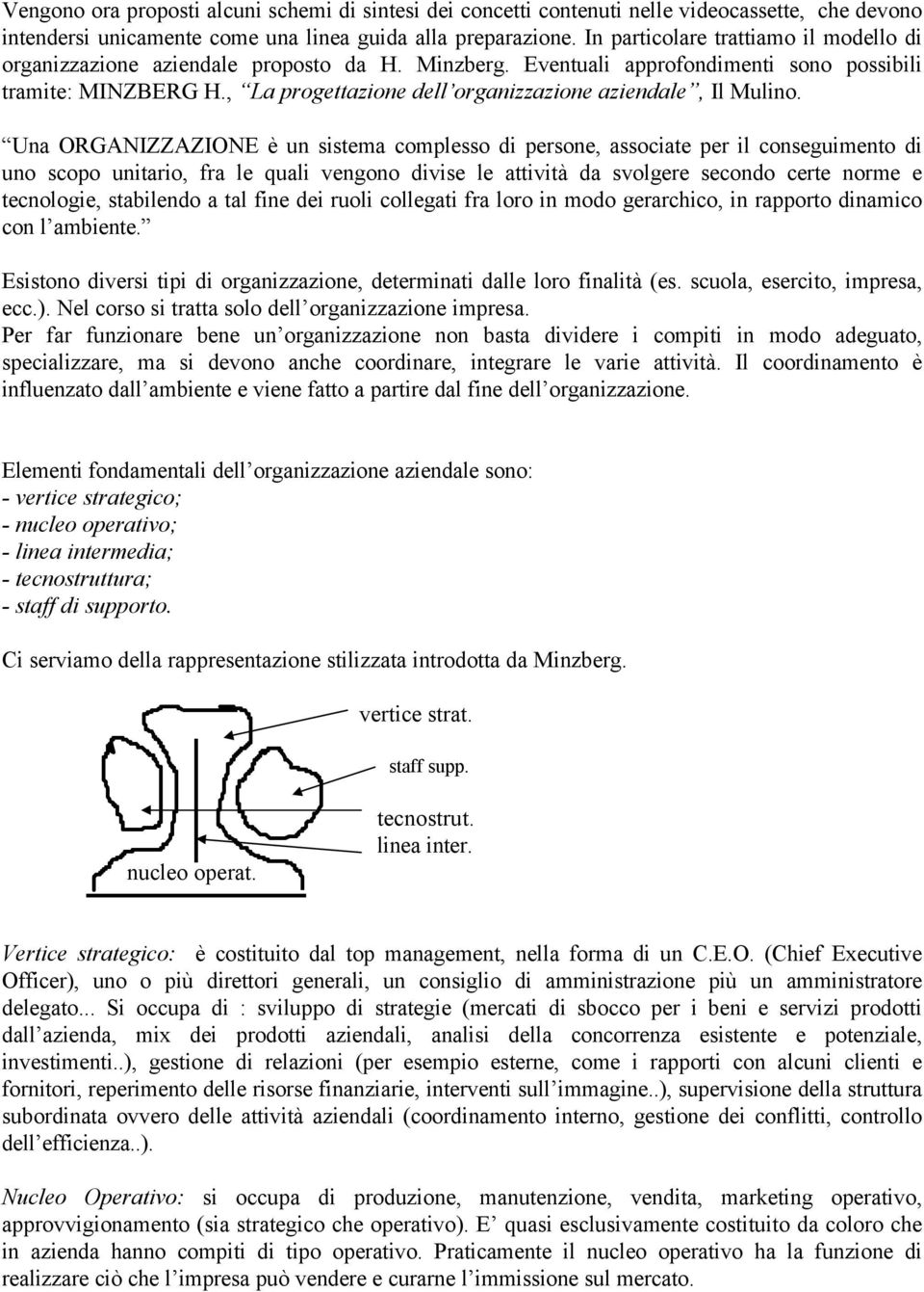 , La progettazione dell organizzazione aziendale, Il Mulino.