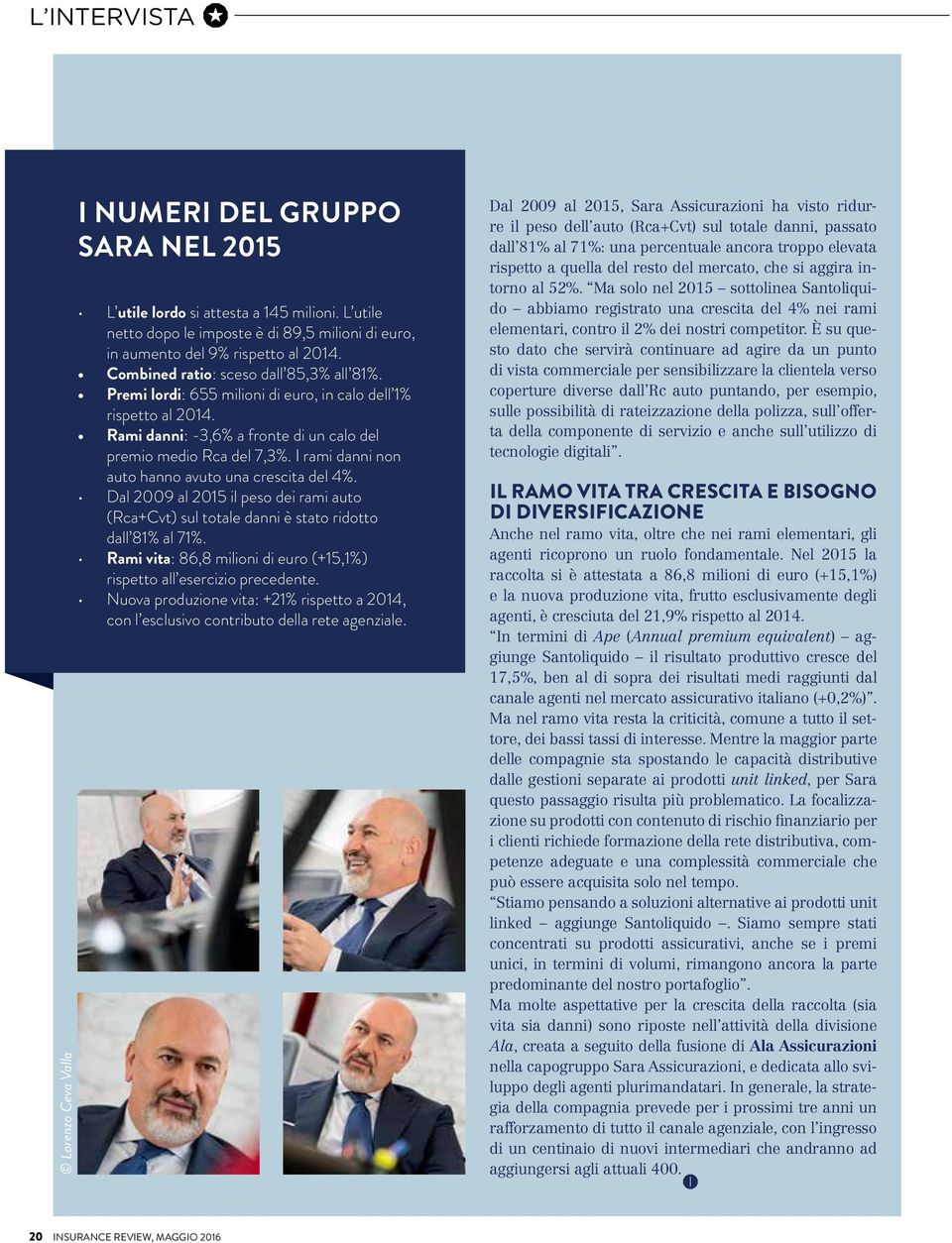 I rami danni non auto hanno avuto una crescita del 4%. Dal 2009 al 2015 il peso dei rami auto (Rca+Cvt) sul totale danni è stato ridotto dall 81% al 71%.