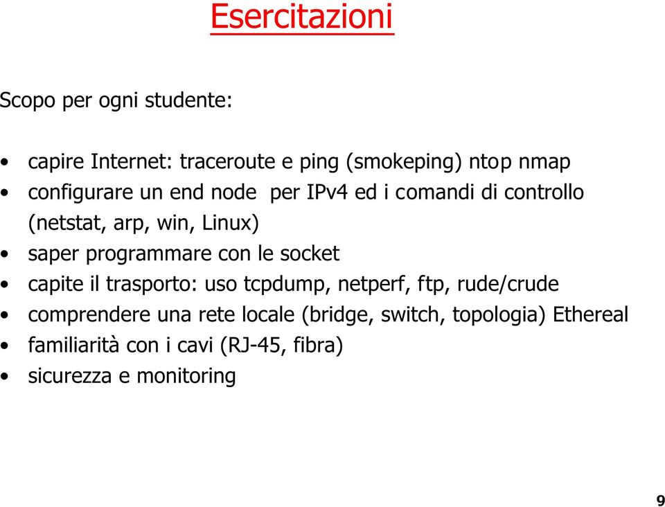 programmare con le socket capite il trasporto: uso tcpdump, netperf, ftp, rude/crude comprendere