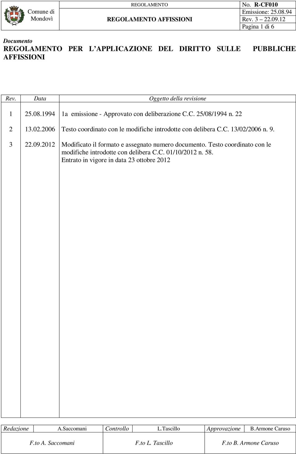 Modificato il formato e assegnato numero documento. Testo coordinato con le modifiche introdotte con delibera C.C. 01/10/2012 n. 58.