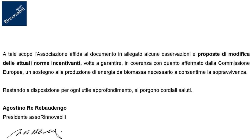 sostegno alla produzione di energia da biomassa necessario a consentirne la sopravvivenza.