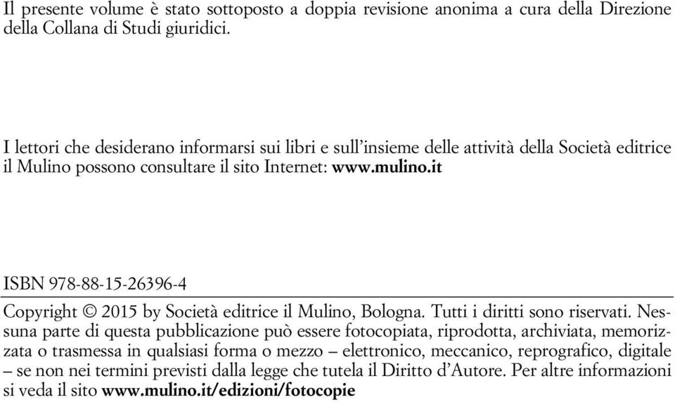 it ISBN 978-88-15-26396-4 Copyright 2015 by Società editrice il Mulino, Bologna. Tutti i diritti sono riservati.