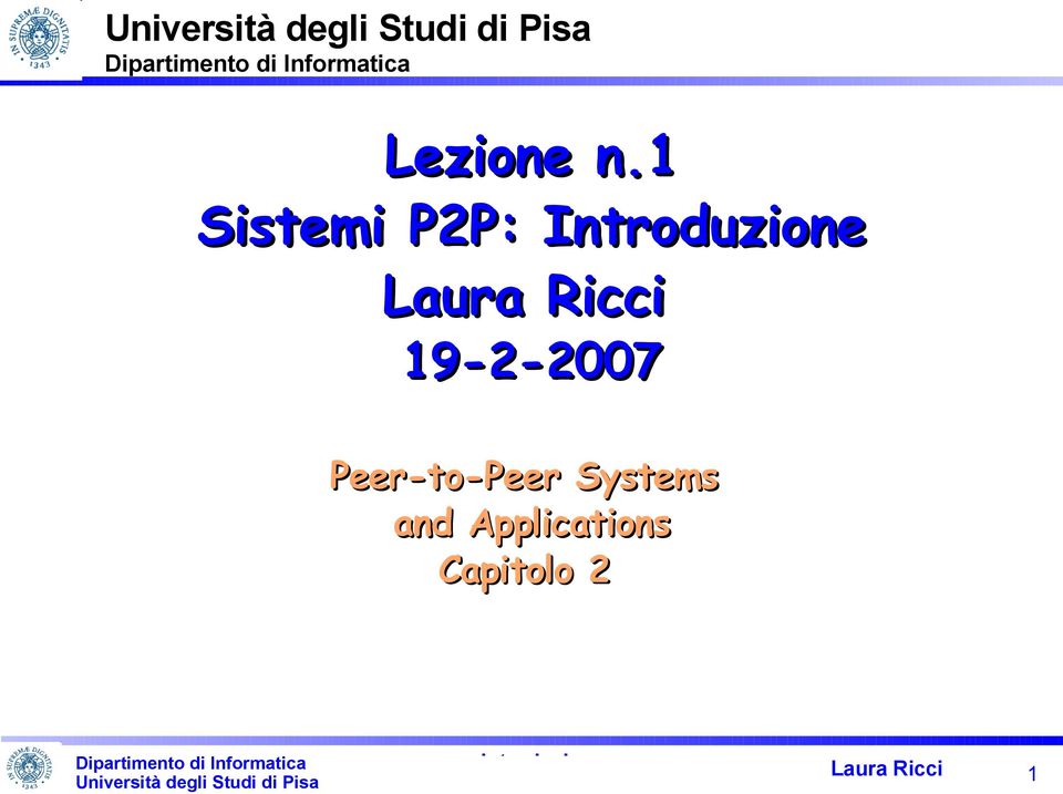 1 Sistemi 2: 19-2-2007 eer-to-eer