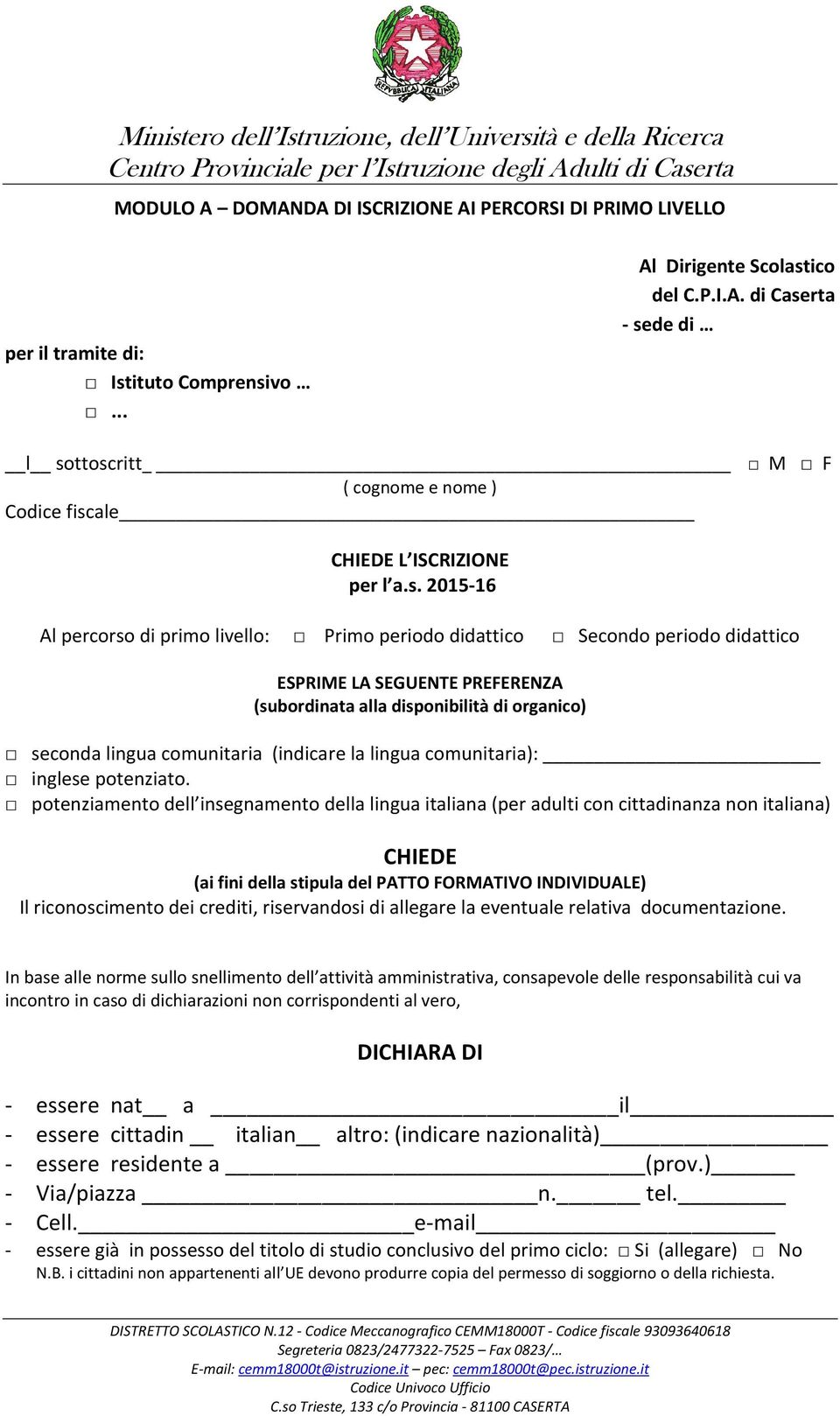 (indicare la lingua comunitaria): inglese potenziato.