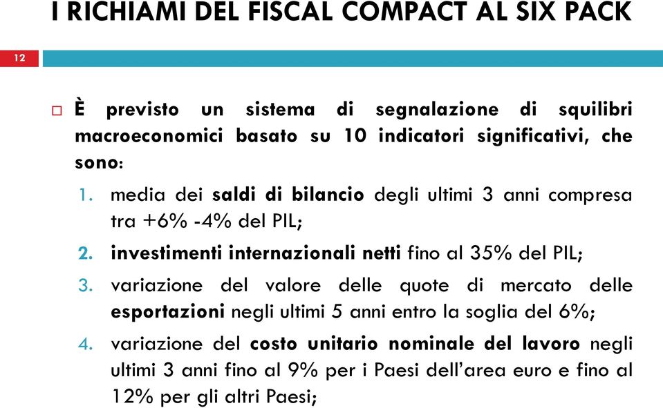 investimenti internazionali netti fino al 35% del PIL; 3.