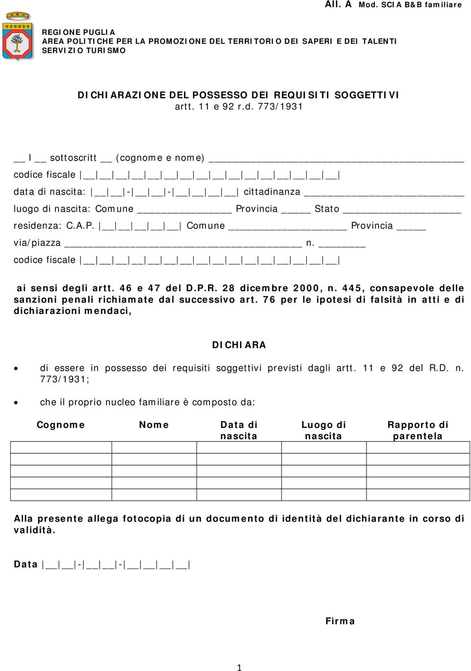 codice fiscale ai sensi degli artt. 46 e 47 del D.P.R. 28 dicembre 2000, n. 445, consapevole delle sanzioni penali richiamate dal successivo art.