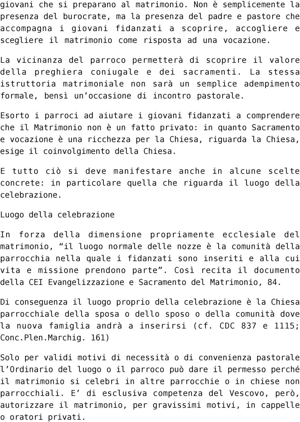 La vicinanza del parroco permetterà di scoprire il valore della preghiera coniugale e dei sacramenti.