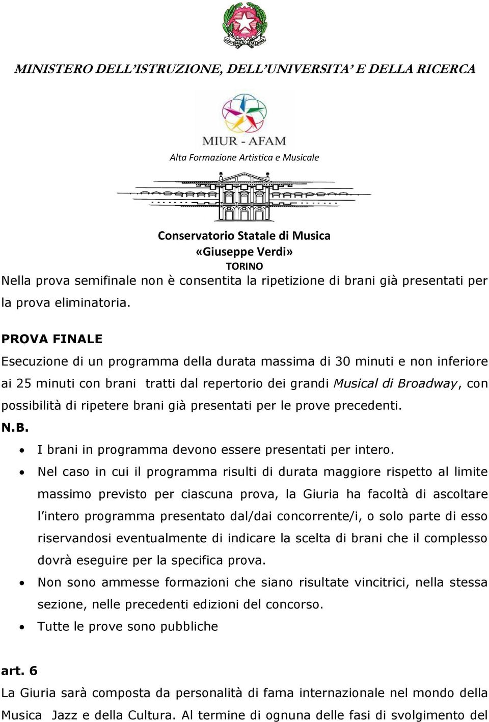 brani già presentati per le prove precedenti. N.B. I brani in programma devono essere presentati per intero.