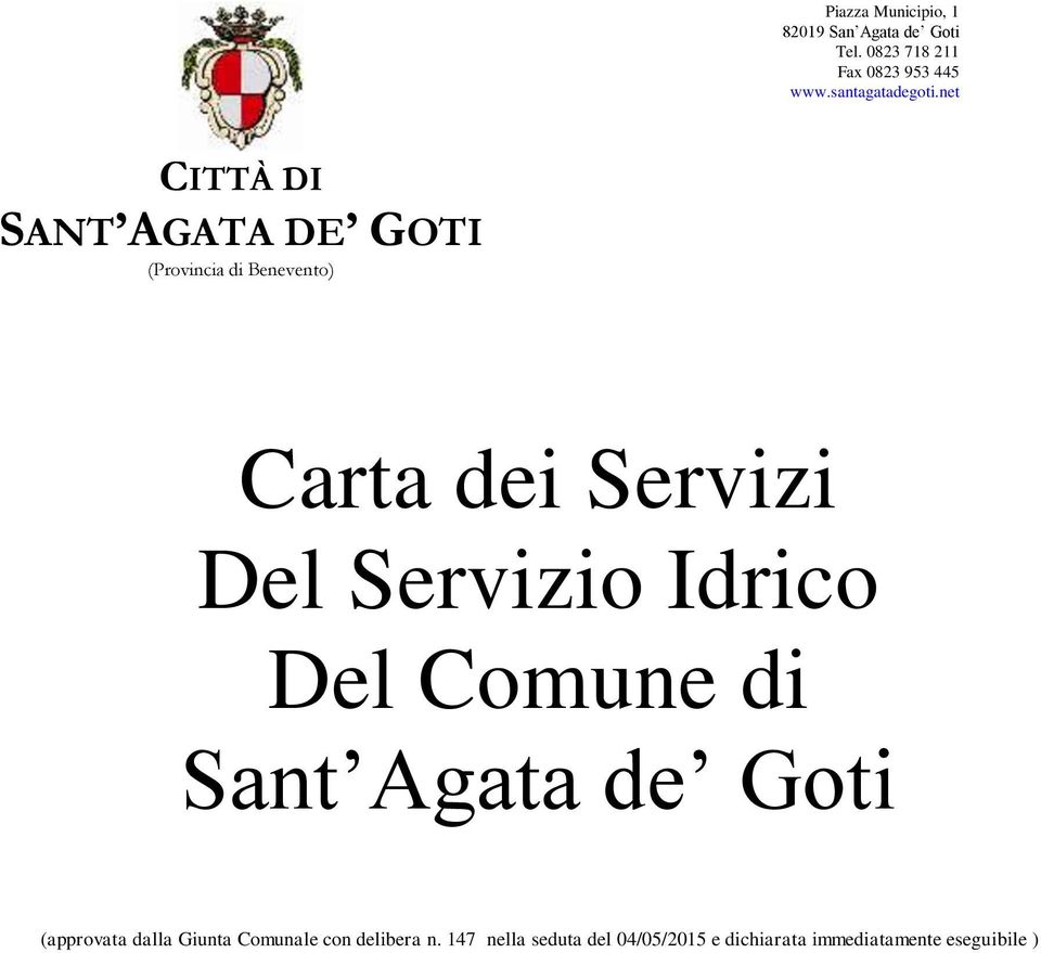 net CITTÀ DI SANT AGATA DE GOTI (Provincia di Benevento) Del Servizio Idrico Del