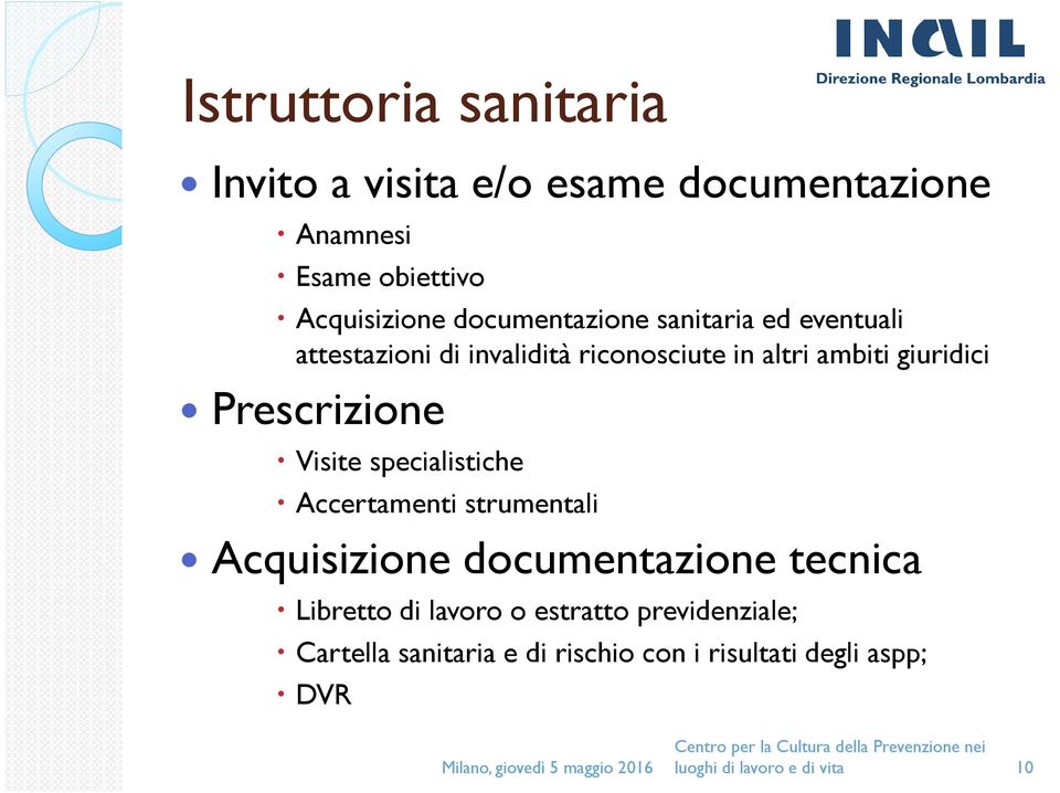 Prescrizione Visite specialistiche Accertamenti strumentali Acquisizione documentazione tecnica Libretto di