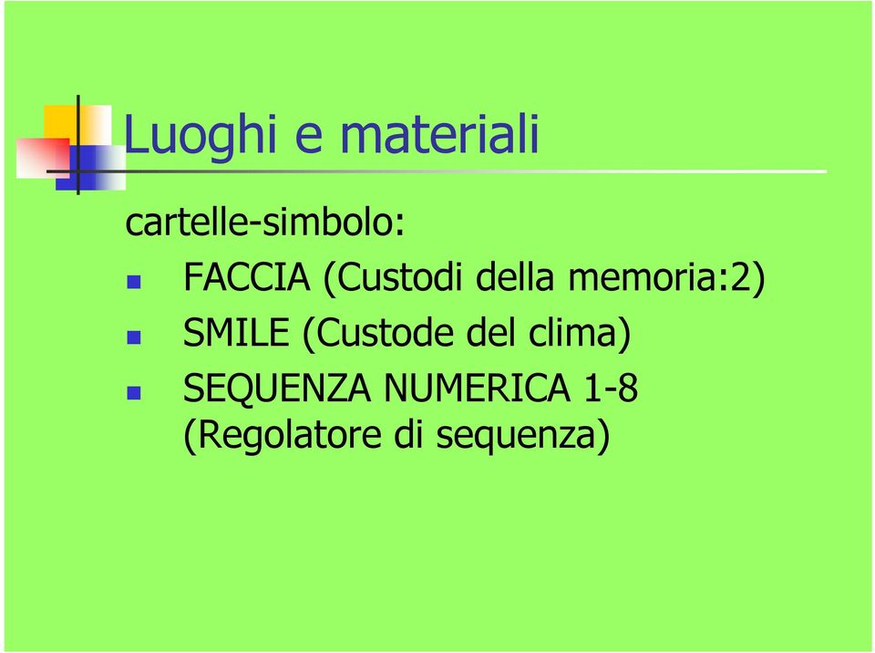 della memoria:2) SMILE (Custode del