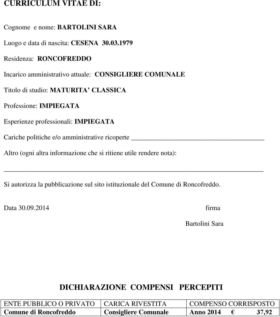 1979 Titolo di studio: MATURITA CLASSICA Professione: