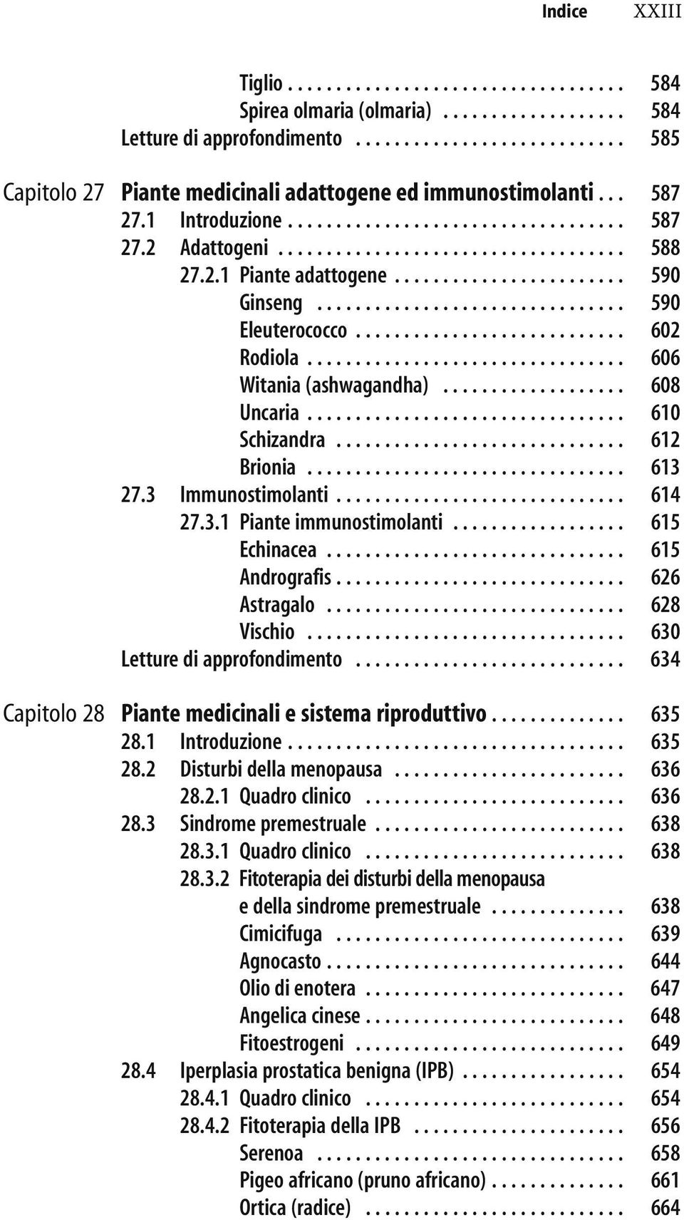 2.1 Piante adattogene........................ 590 21.2.2 Ginseng................................ 590 21.2.2 Eleuterococco............................ 602 21.2.2 Rodiola................................. 606 21.