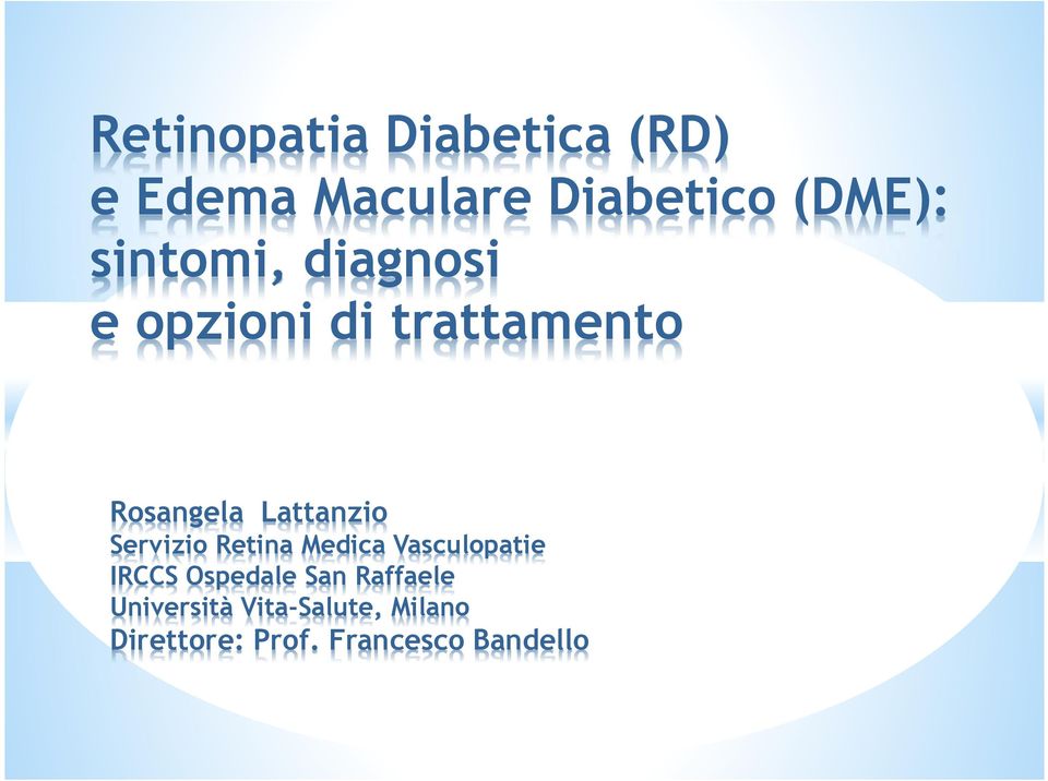 Servizio Retina Medica Vasculopatie IRCCS Ospedale San Raffaele
