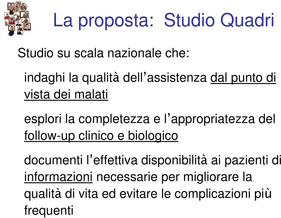 follow-up clinico e biologico documenti l effettiva disponibilità ai pazienti di