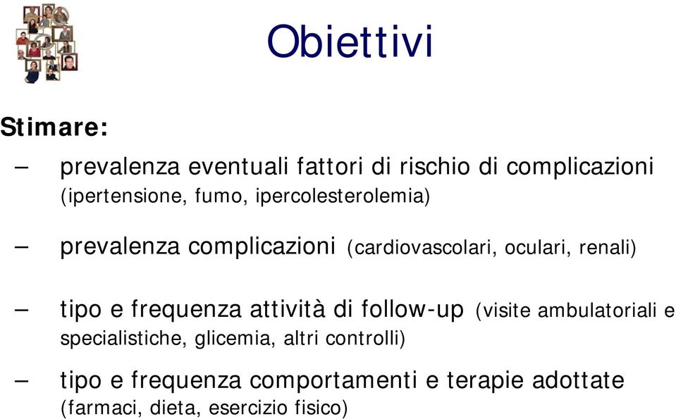 e frequenza attività di follow-up (visite ambulatoriali e specialistiche, glicemia, altri